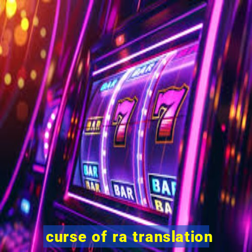 curse of ra translation